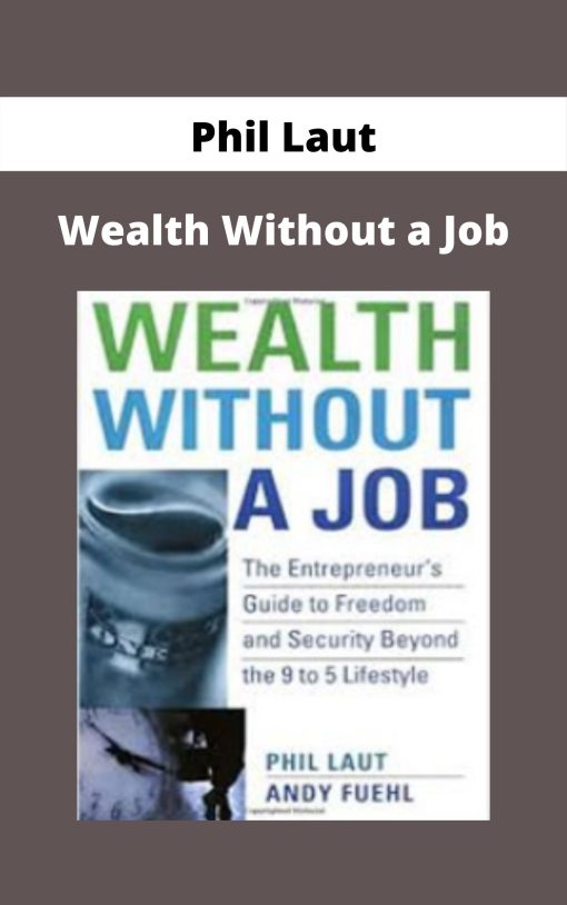 Phil Laut – Wealth Without a Job