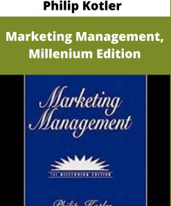 Philip Kotler – Marketing Management, Millenium Edition