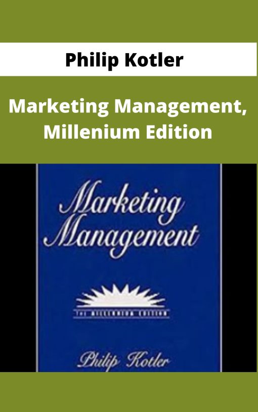 Philip Kotler – Marketing Management, Millenium Edition