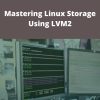 Pluralsight – Mastering Linux Storage Using LVM2