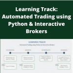 Quantinsti - Learning Track: Automated Trading using Python & Interactive Brokers