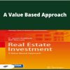 Real Estate Investment – A Value Based Approach