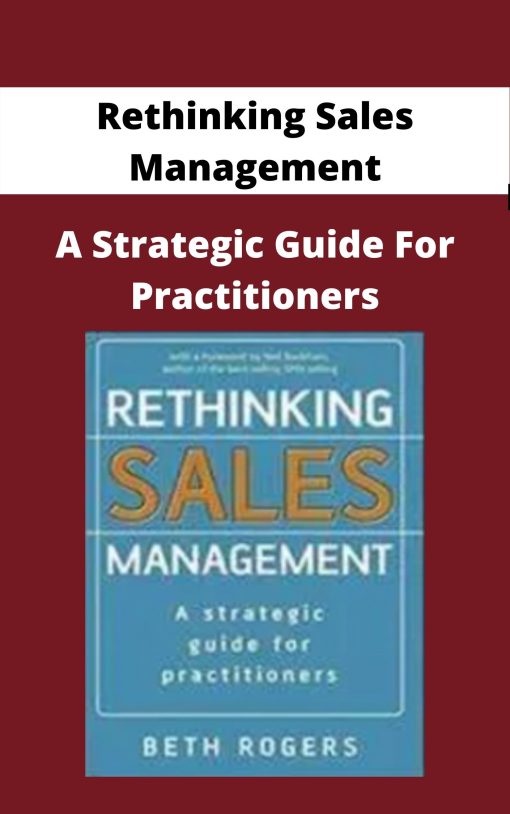 Rethinking Sales Management – A Strategic Guide For Practitioners