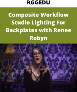 RGGEDU – Composite Workflow Studio Lighting For Backplates with Renee Robyn
