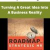 Roadmap To Strategic Hr – Turning A Great Idea Into A Business Reality