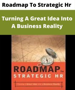 Roadmap To Strategic Hr – Turning A Great Idea Into A Business Reality