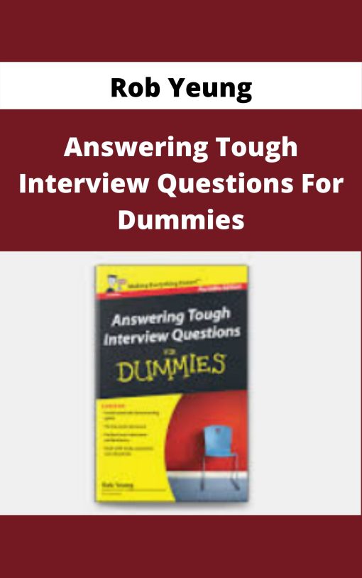 Rob Yeung – Answering Tough Interview Questions For Dummies