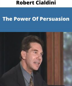 Robert Cialdini – The Power Of Persuasion