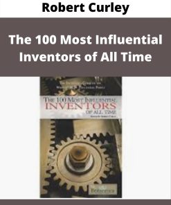 Robert Curley – The 100 Most Influential Inventors of All Time