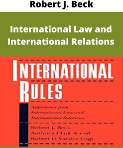 Robert J. Beck – International Law and International Relations