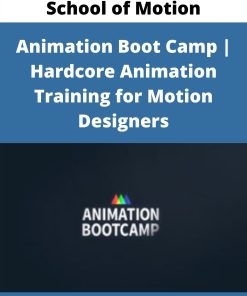 School of Motion – Animation Boot Camp | Hardcore Animation Training for Motion Designers