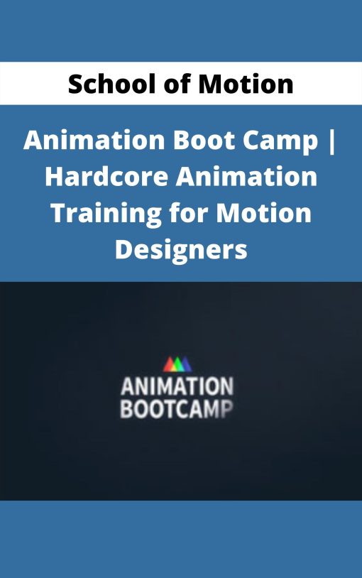 School of Motion – Animation Boot Camp | Hardcore Animation Training for Motion Designers