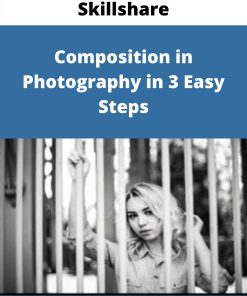 Skillshare – Composition in Photography in 3 Easy Steps
