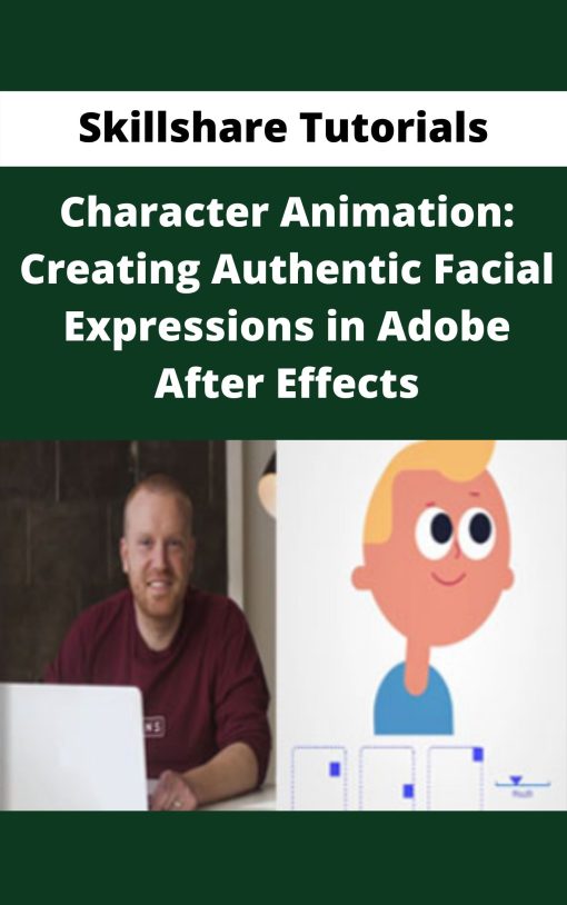 Skillshare Tutorials – Character Animation: Creating Authentic Facial Expressions in Adobe After Effects