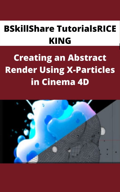 SkillShare Tutorials – Creating an Abstract Render Using X-Particles in Cinema 4D