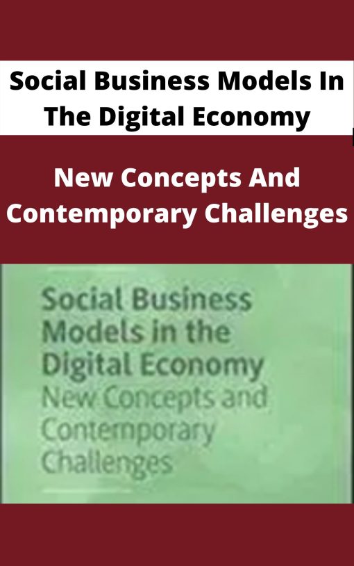 Social Business Models In The Digital Economy – New Concepts And Contemporary Challenges