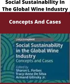 Social Sustainability In The Global Wine Industry – Concepts And Cases