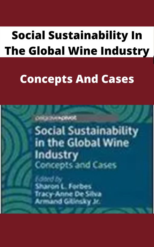 Social Sustainability In The Global Wine Industry – Concepts And Cases