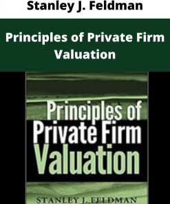 Stanley J. Feldman – Principles of Private Firm Valuation