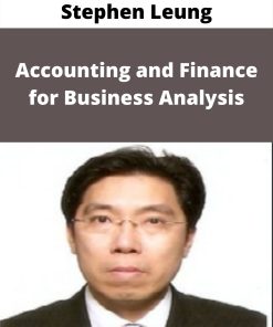 Stephen Leung – Accounting and Finance for Business Analysis