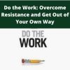 Steven Pressfiel – Do the Work: Overcome Resistance and Get Out of Your Own Way