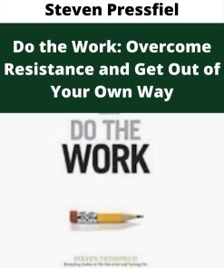 Steven Pressfiel – Do the Work: Overcome Resistance and Get Out of Your Own Way