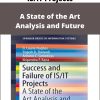 Success and Failure of IS/IT Projects – A State of the Art Analysis and Future