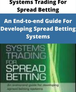 Systems Trading For Spread Betting – An End-to-end Guide For Developing Spread Betting Systems