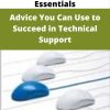 Technical Support Essentials – Advice You Can Use to Succeed in Technical Support