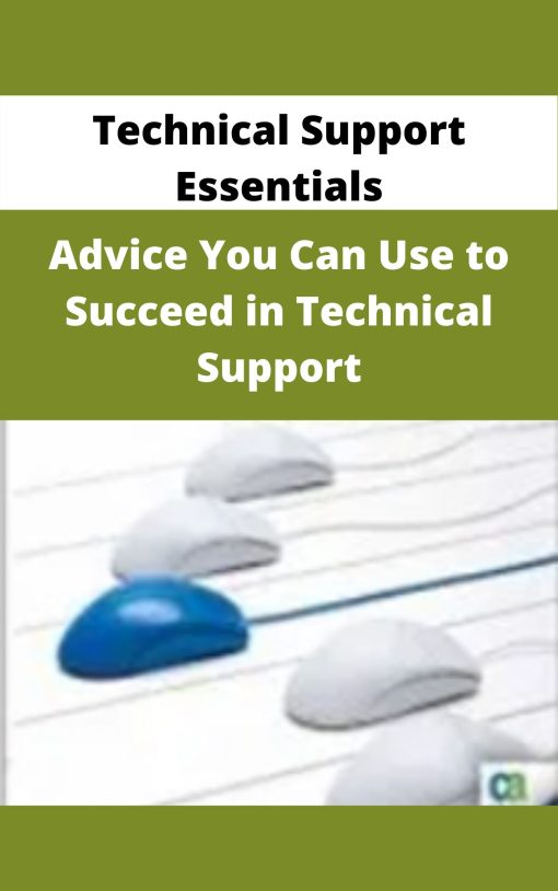 Technical Support Essentials – Advice You Can Use to Succeed in Technical Support