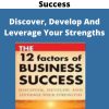 The 12 Factors Of Business Success – Discover, Develop And Leverage Your Strengths