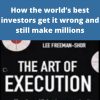 The Art of Execution – How the world?s best investors get it wrong and still make millions