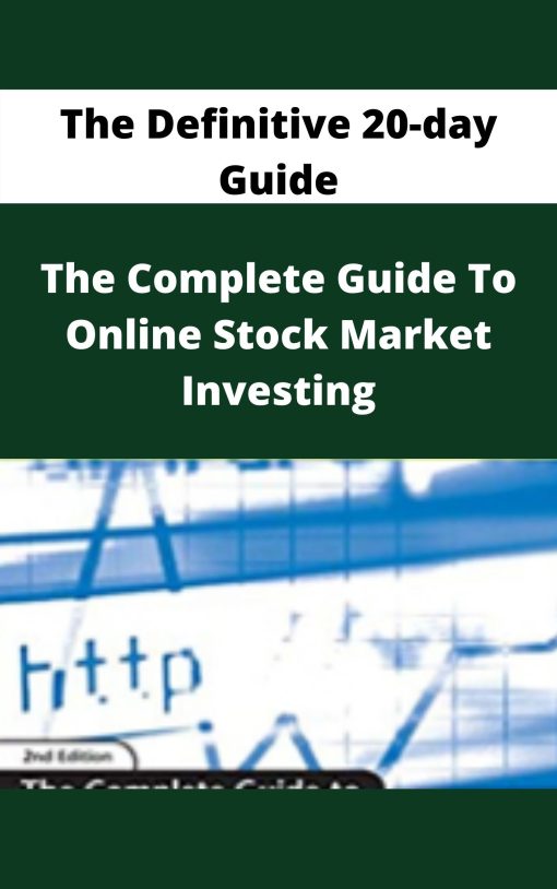 The Complete Guide To Online Stock Market Investing – The Definitive 20-day Guide