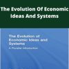 The Evolution Of Economic Ideas And Systems – A Pluralist Introduction