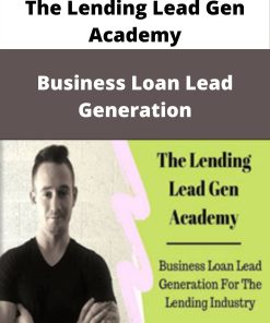 The Lending Lead Gen Academy – Business Loan Lead Generation