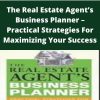 The Real Estate Agent’s Business Planner – Practical Strategies For Maximizing Your Success