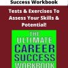 The Ultimate Career Success Workbook – Tests & Exercises To Assess Your Skills & Potential!