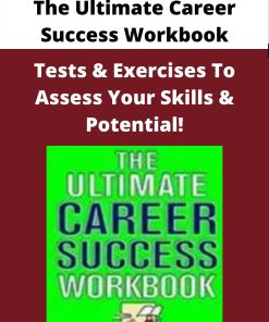 The Ultimate Career Success Workbook – Tests & Exercises To Assess Your Skills & Potential!