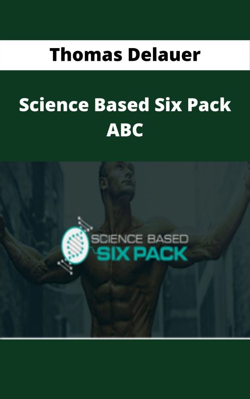 Thomas Delauer – Science Based Six Pack ABC