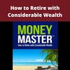 Tradingeducators – How to Retire with Considerable Wealth