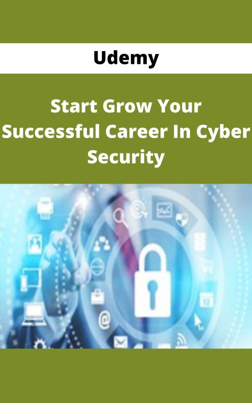 Udemy – Start Grow Your Successful Career In Cyber Security