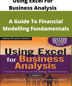 Using Excel For Business Analysis – A Guide To Financial Modelling Fundamentals