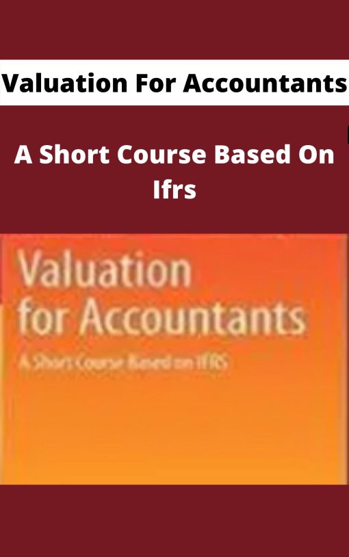 Valuation For Accountants – A Short Course Based On Ifrs