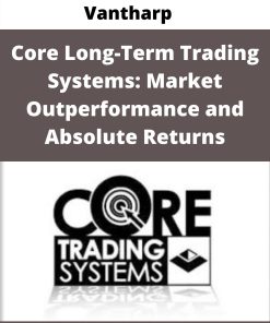 Vantharp – Core Long-Term Trading Systems: Market Outperformance and Absolute Returns