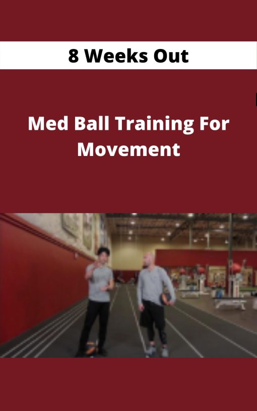 8 Weeks Out – Med Ball Training For Movement