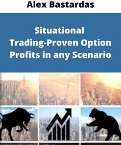 Alex Bastardas – Situational Trading-Proven Option Profits in any Scenario