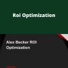 Alex Becker – Roi Optimization –