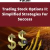 Allen Maxwell, Scott Paton – Trading Stock Options II: Simplified Strategies For Success