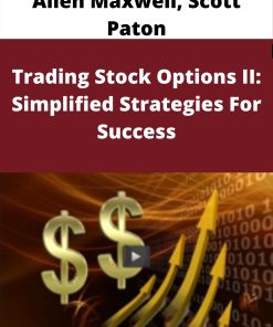 Allen Maxwell, Scott Paton – Trading Stock Options II: Simplified Strategies For Success