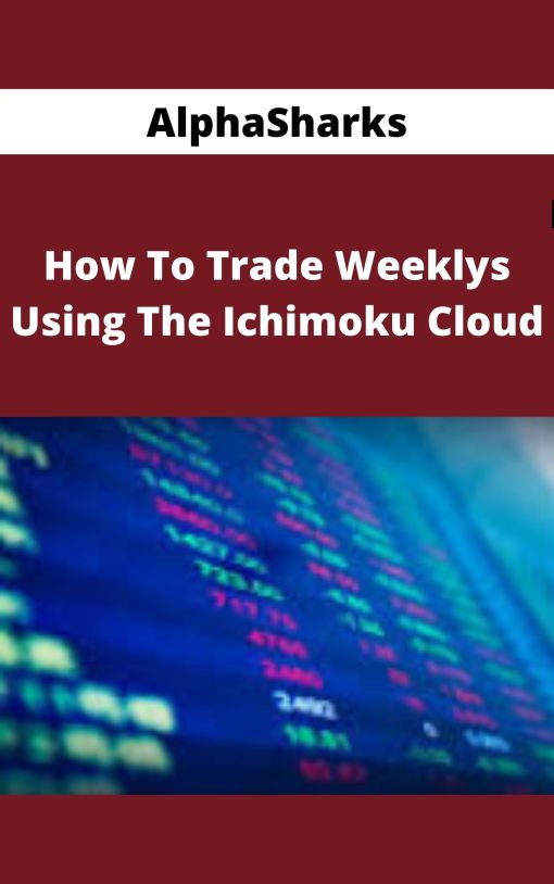AlphaSharks – How To Trade Weeklys Using The Ichimoku Cloud –
